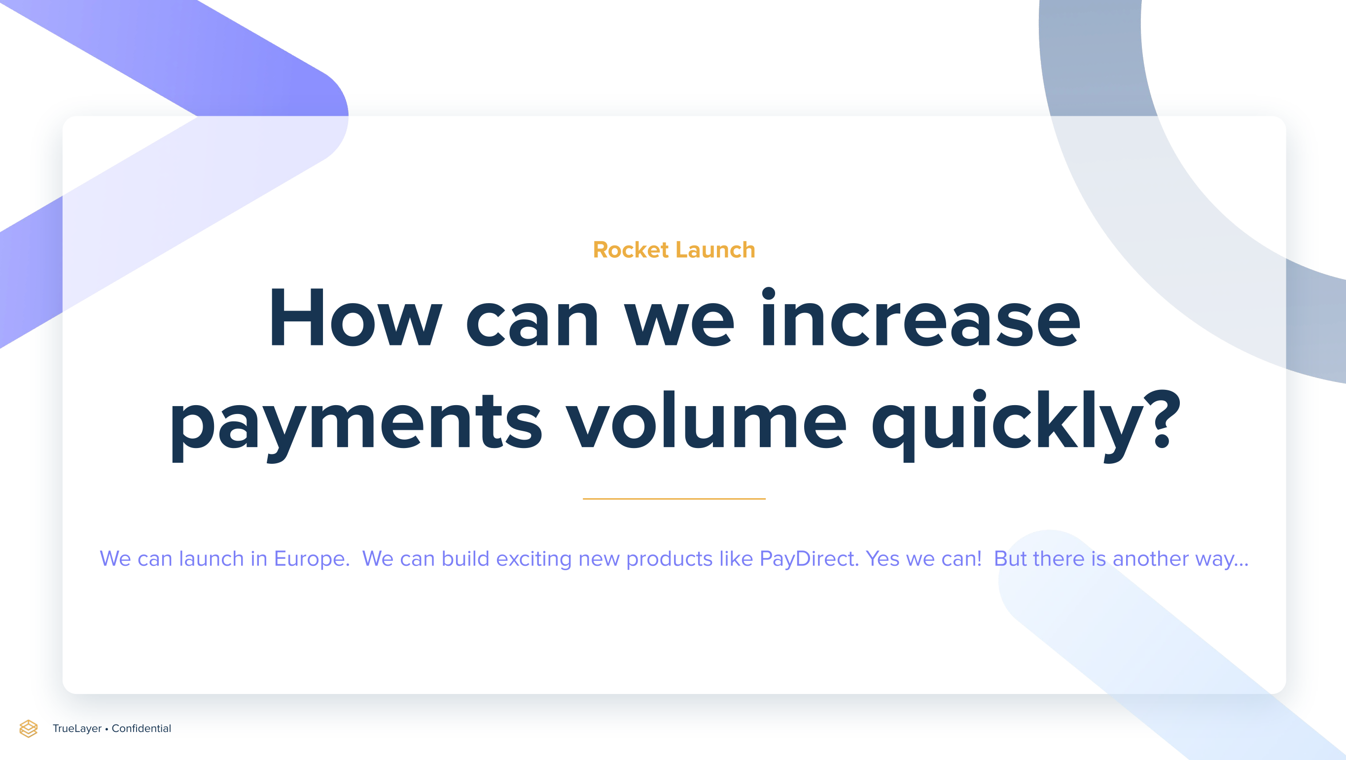 Rocket Launch — how can we increase payments volume quickly